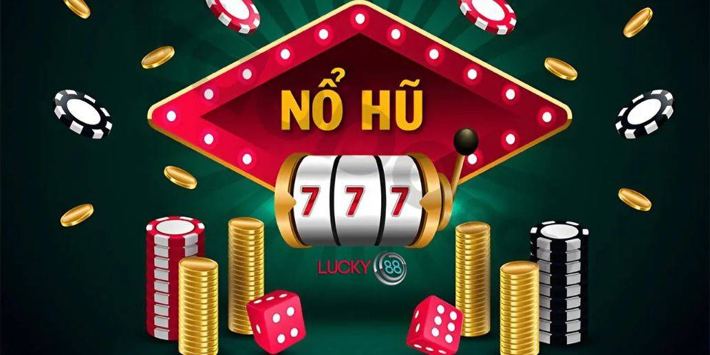 Khám Phá Nổ Hũ Lucky88 – Săn Thưởng Cực Đã Với Mọi Lượt Quay